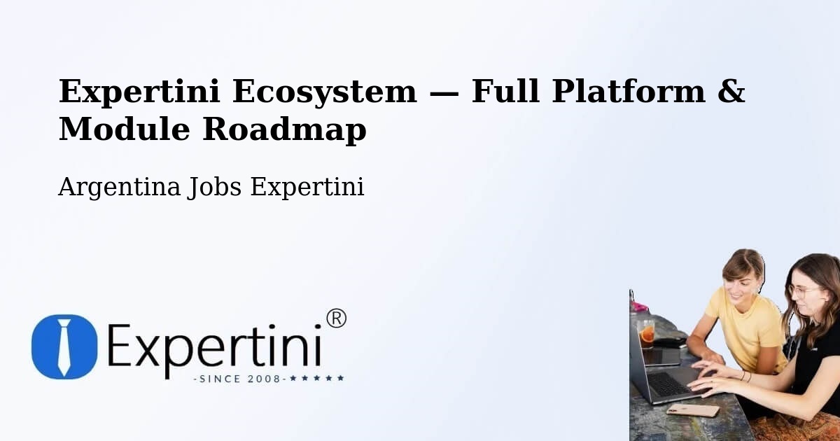 Expertini Ecosystem — Full Platform & Module Roadmap – Buenos Aires