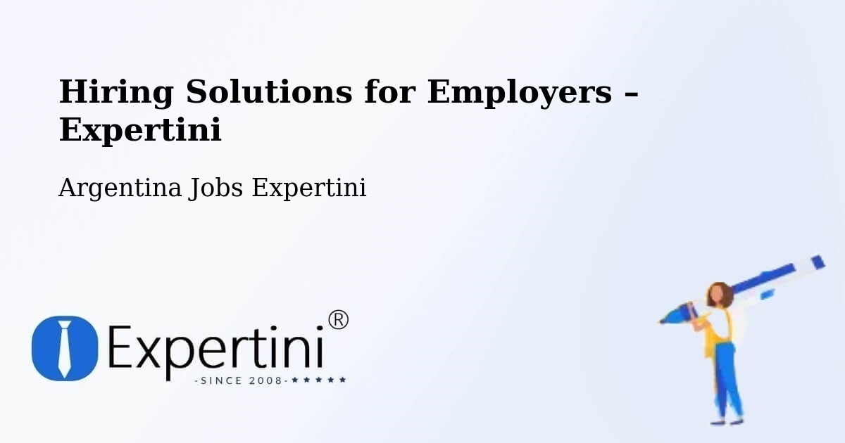 Hiring Solutions for Employers in Buenos Aires - Buenos Aires, Argentina Jobs Expertini
